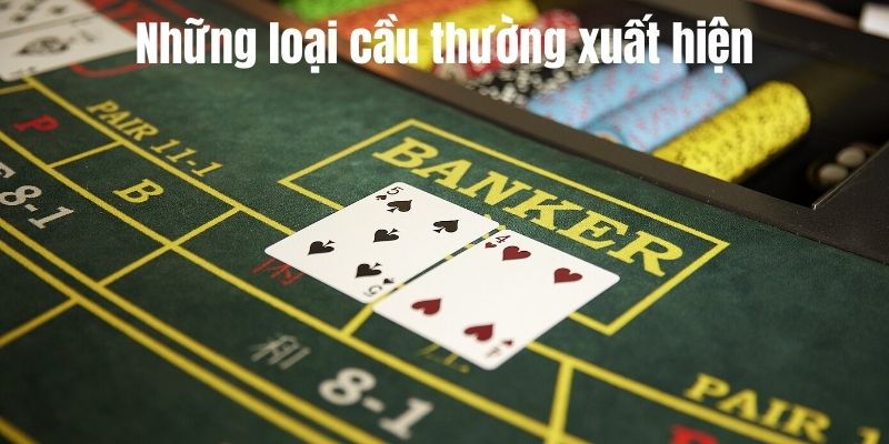 Các loại cầu thường xuất hiện là gì?