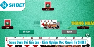 Game Đánh Bài Tiến Lên – Kinh Nghiệm Độc Quyền Từ SHBET